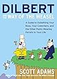 Dilbert and the Way of the Weasel: A Guide to Outwitting Your Boss, Your Coworkers, and the Other Pants-Wearing Ferrets in Your Life