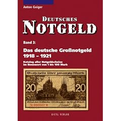 Deutsches Notgeld: Das deutsche Gro�notgeld von 1918 bis 1921: Katalog aller Notgeldscheine im Nennwert von 1 bis 100 Mark. Deutsches Notgeld, Band 3