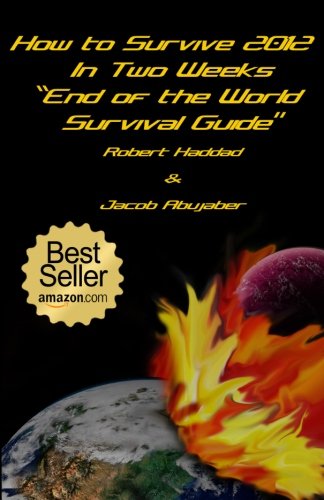 how to survive 2012 in two weeks end of the world survival guide