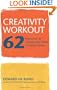 Creativity Workout: 62 Exercises to Unlock Your Most Creative Ideas