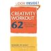 Creativity Workout: 62 Exercises to Unlock Your Most Creative Ideas