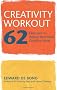 Creativity Workout: 62 Exercises to Unlock Your Most Creative Ideas