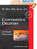 Continuous Delivery: Reliable Software Releases through Build, Test, and Deployment Automation (Addison-Wesley Signature S...