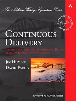 continuous delivery: reliable software releases through build. test. and deployment automation (addison-wesley signature series (fowler)) - david farley and jez humble