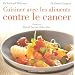 Cuisiner avec les aliments contre le cancer