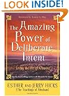 The Amazing Power of Deliberate Intent: Living the Art of Allowing