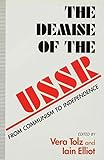 The demise of the USSR : from communism to independence