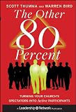 The other 80 percent : turning your church's spectators into active participants