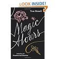 Magic Hours: Essays on Creators and Creation