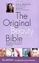The Original Beauty Bible: Unparalleled Information for Beautiful and Younger Skin at any Age 3rd Edition, Completely Revised and Updated