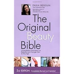 The Original Beauty Bible: Unparalleled Information for Beautiful and Younger Skin at any Age 3rd Edition, Completely Revised and Updated