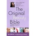 The Original Beauty Bible: Unparalleled Information for Beautiful and Younger Skin at any Age 3rd Edition, Completely Revised and Updated