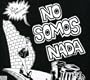 No Somos Nada