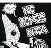 No Somos Nada