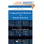 Computational Methods of Feature Selection (Chapman & Hall/Crc Data Mining and Knowledge Discovery Series)