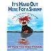 It's Hard Out Here For a Shrimp: Life, Love & Living Large