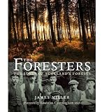 The foresters : the story of Scotland's forests
