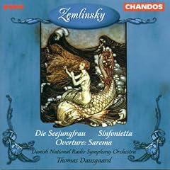 Zemlinsky: Seejungfrau / Sarema / Sinfonietta