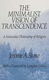The Minimalist Vision of Transcendence: A Naturalist Philosophy of Religion (SUNY Series in Religious Studies)