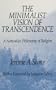 The Minimalist Vision of Transcendence: A Naturalist Philosophy of Religion (SUNY Series in Religious Studies)