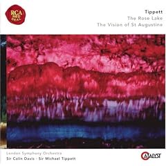 Tippett: The Rose Lake; The Vision of St. Augustine