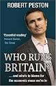Who Runs Britain?: and Who's to Blame for the Economic Mess We're in