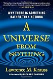 A Universe from Nothing: Why There Is Something Rather than Nothing