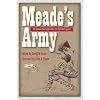 Meade's Army: The Private Notebooks of Lt. Col. Theodore Lyman (Civil War in the North)