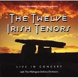 Live in Concert "the Twelve Irish Tenors"
