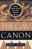 The Gay Canon: Great Books Every Gay Man Should Read