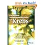 110 wirksame Behandlungsm�glichkeiten bei Krebs: Gezielte Information: Die wichtigsten Methoden und unterst�tzenden Ma�nahmen. Schulmedizin und ... So finden Sie Ihre pers�nlichen Heilungswege