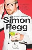 By Simon Pegg: Nerd Do Well