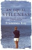 Cover of An Equal Stillness by Francesca Kay 0753825651
