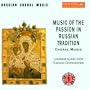 Russian Choral Music: Music of the Passion