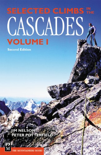 Selected Climbs in the Cascades: Volume 1