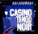 Casino Tango  Noir