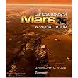 Landscapes of Mars: A Visual Tour ~ Gregory L. Vogt