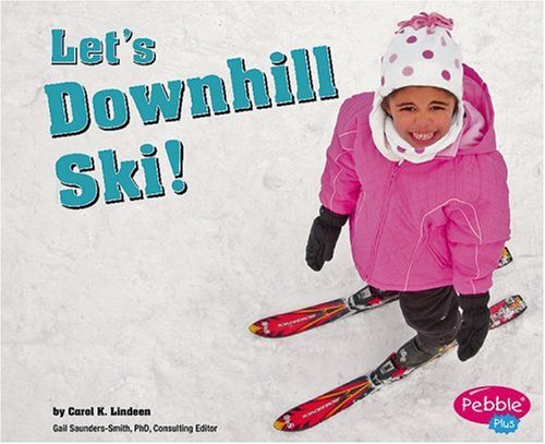 Let's Downhill Ski! (Pebble Plus)