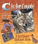 C Is for Coyote: A Southwest Alphabet Book