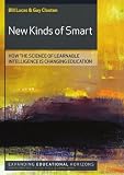 New Kinds of Smart: How the Science of Learnable Intelligence is Changing Education (Expanding Educational Horizons)