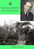 Lawrence Johnston : the creator of Hidcote