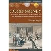 Good Money: Birmingham Button Makers, the Royal Mint, and the Beginnings of Modern Coinage, 1775-1821