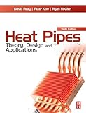 Heat pipes : theory, design and applications