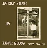 EVERY SONG IS LOVE SONG - モアリズム