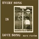 EVERY SONG IS LOVE SONG