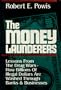 The Money Launderers: Lessons from the Drug Wars--How Billions of Illegal Dollars Are Washed Through Banks and Businesses