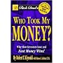 Rich Dad's Who Took My Money?: Why Slow Investors Lose and Fast Money Wins!