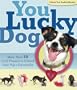 You Lucky Dog: More Than 30 Craft Projects to Unleash Your Pup's Personality