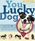 You Lucky Dog: More Than 30 Craft Projects to Unleash Your Pup's Personality