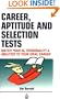 Career, Aptitude and Selection Tests: Match Your IQ, Personality and Abilities to Your Ideal Career
